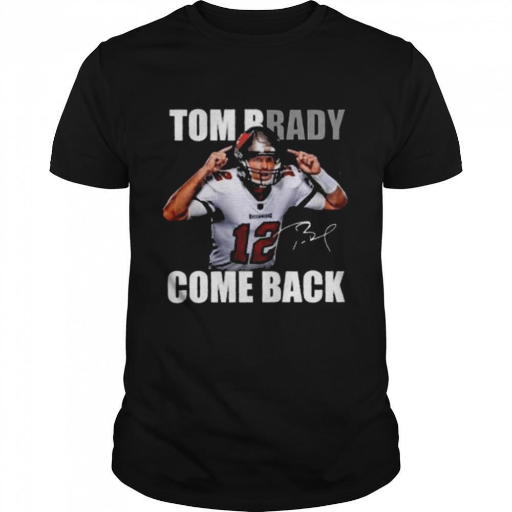 Tom Brady Is Back Nfl Signature Tshirt